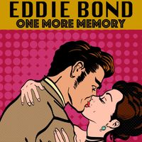 Eddie Bond - One More Memory