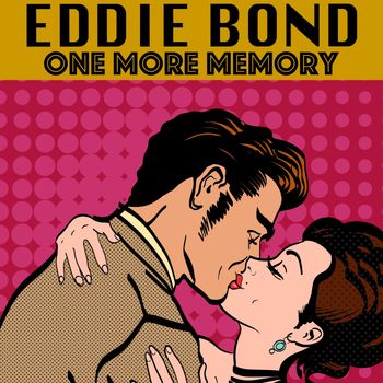 Eddie Bond - One More Memory