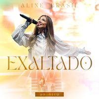 Aline Brasil - Exaltado (Ao Vivo)