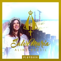 Aline Brasil - Salve Maria (Playback)