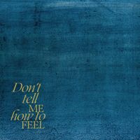 DEEMAH - Don't Tell Me How to Feel (Explicit)
