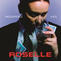 Roselle - Regardez-moi (Explicit)