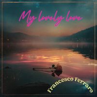 Francesco Ferraro - My lovely love