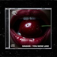 Dagan - You now like