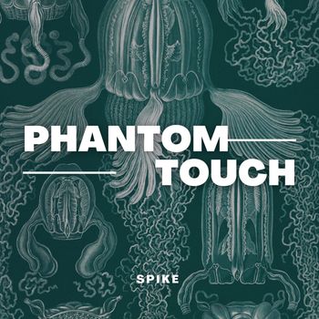 Spike - PHANTOM TOUCH