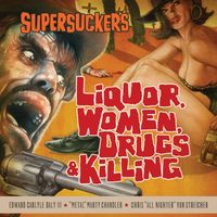 Supersuckers - Liquor, Women, Drugs & Killing (Explicit)