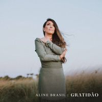 Aline Brasil - Gratidão