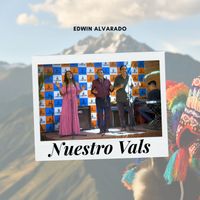 Edwin Alvarado - Nuestro Vals