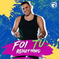 Renatinho - Foi Tu