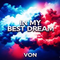 Von - In My Best Dream