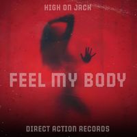 High On Jack - Feel My Body