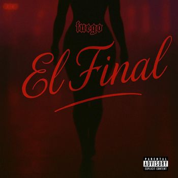 Fuego - El Final (Explicit)