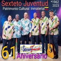 Sexteto Juventud - 61 Aniversario