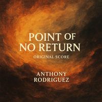 Anthony Rodriguez - Point Of No Return [From "Point Of No Return (Original Score)"]