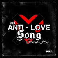 Mr. Kee - Anti Love Song (Explicit)