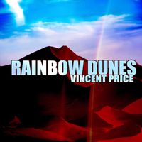 Vincent Price - Rainbow Dunes