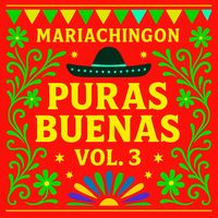 Mariachingon - Puras Buenas Vol.3