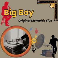 Original Memphis Five - Big Boy
