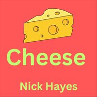 Nick Hayes - Cheese