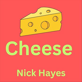 Nick Hayes - Cheese