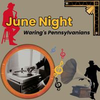 Waring's Pennsylvanians - June Night