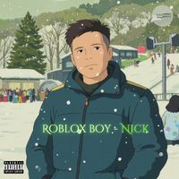 Nick - Roblox Boy (Explicit)