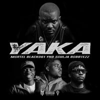 Mortel - Yaka (feat. Bobbyezz, Ynd Soulja & Black061)