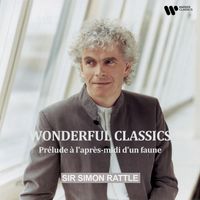 Sir Simon Rattle - "Wonderful Classics" - Prélude à l'après-midi d'un faune