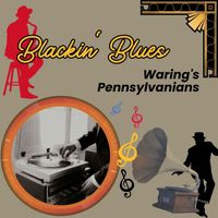 Waring's Pennsylvanians - Blackin' Blues