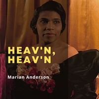 Marian Anderson - Heav'n, Heav'n