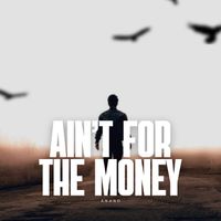 Anand - Ain't for the Money (Explicit)