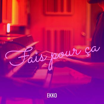Ekko - Fais pour ça (Explicit)