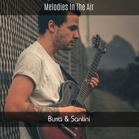 Burra & Santini - Melodies in the Air (Explicit)
