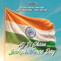 Sinj Kaler feat. Avleen Singh - Ajj Di Shaan Independence Day