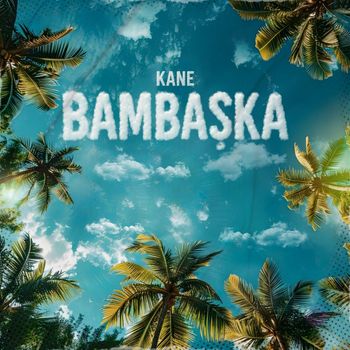 kane - Bam Baska