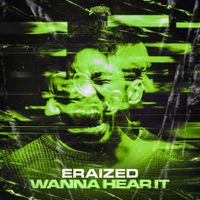 Eraized - Wanna Hear It (Extended Mix)