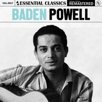 Baden Powell - Essential Classics, Vol. 957: Baden Powell