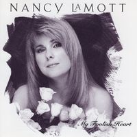 Nancy Lamott - My Foolish Heart