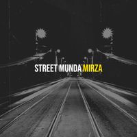 MIRZA - Street Munda