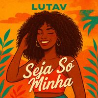 Lutav - Seja Só Minha