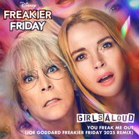 Girls Aloud - You Freak Me Out (Joe Goddard Freakier Friday 2025 Remix)