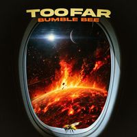 Bumble Bee - Too Far (Explicit)