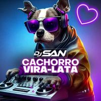 DJ San - Cachorro Vira Lata