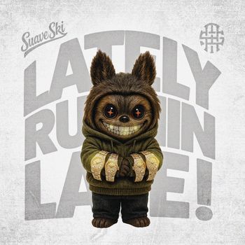 Suave-Ski - Lately Runnin Late (Explicit)