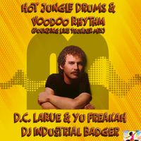 D.C. LaRue - Hot Jungle Drums Voodoo Rhythm (Pounding Like Thunder Mix)