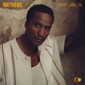 MATTHEWS - Don't Stop 'Til