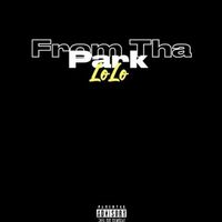 LoLo - From Tha Park (Explicit)