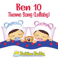 Bedtime Buddy - Ben 10 Theme Song