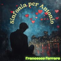 Francesco Ferraro - Sinfonia per Antonio (Instrumental)
