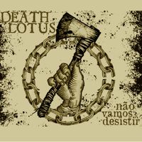 Death Lótus - Não Vamos Desistir